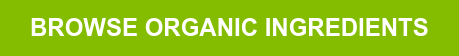BROWSE ORGANIC INGREDIENTS